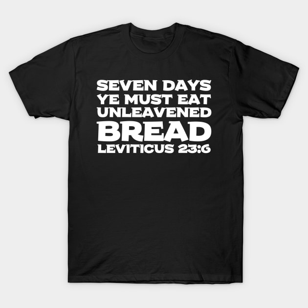 Leviticus 23-6 Passover Eat Unleavened Bread Bible Verse T-Shirt by BubbleMench